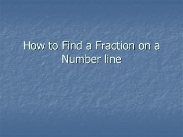 How to Find a Fraction on a Number line