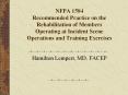 NFPA%201584%20Recommended%20Practice%20on%20the%20Rehabilitation%20of%20Members%20Operating%20at%20Incident%20Scene%20Operations%20and%20Training%20Exercises PowerPoint PPT Presentation