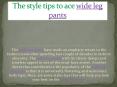 The style tips to ace wide leg pants