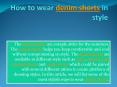 How to wear denim shorts in style PowerPoint PPT Presentation