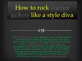 How to rock leather jackets like a style diva