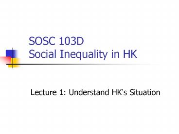 SOSC 103D Social Inequality in HK