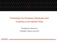 Protecting Your Company, Employees and Customers from Identity Theft Presented by: Bill Morrow CSIdentity Chairman and CEO PowerPoint PPT Presentation