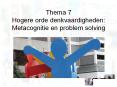 Thema%207%20Hogere%20orde%20denkvaardigheden:%20Metacognitie%20en%20problem%20solving PowerPoint PPT Presentation