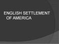 ENGLISH SETTLEMENT OF AMERICA PowerPoint PPT Presentation
