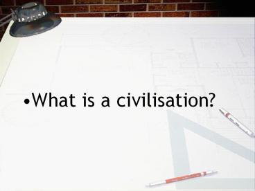 What is a civilisation?