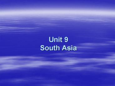 Unit 9 South Asia