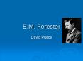 E.M. Forester PowerPoint PPT Presentation