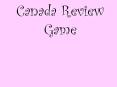 Canada Review Game PowerPoint PPT Presentation