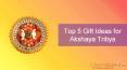 Top 5 Gift Ideas for Akshaya Tritiya PowerPoint PPT Presentation