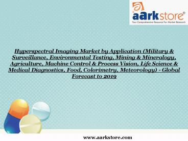 Aarkstore - Hyperspectral Imaging Market by Application