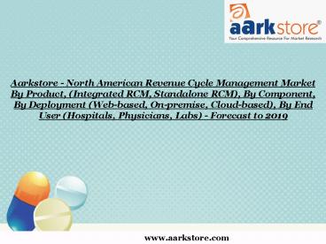 Aarkstore - North American Revenue Cycle Management Market By Product