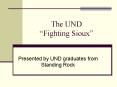 The UND  PowerPoint PPT Presentation
