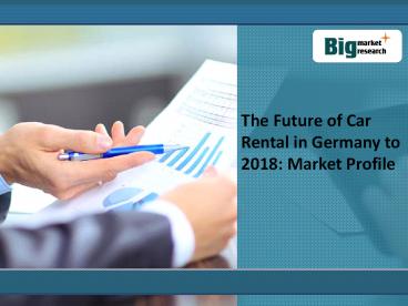 The Future Car Rental Industry in Germany to 2018