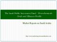 The Saudi Public Investment Fund - Petrochemicals - Deals and Alliances Profile PowerPoint PPT Presentation