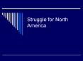 Struggle for North America PowerPoint PPT Presentation