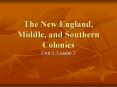 The New England, Middle, and Southern Colonies PowerPoint PPT Presentation