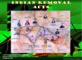 Indian Removal Acts PowerPoint PPT Presentation