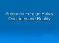 American Foreign Policy Doctrines and Reality PowerPoint PPT Presentation