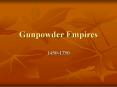 Gunpowder Empires PowerPoint PPT Presentation