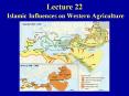 Lecture 22 Islamic Influences on Western Agriculture PowerPoint PPT Presentation