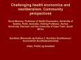 Challenging health economics and neoliberalism. Community perspectives   Gavin Mooney, Professor of Health Economics, University of Sydney, Perth, Australia; Visiting Professor, Aarhus University, Denmark and the University of Cape Town, South Africa PowerPoint PPT Presentation