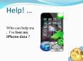 The best way to recover lost or deleted data from iPhone 6 Plus/6/5s/5c/5/4s PowerPoint PPT Presentation