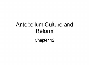 Antebellum Culture and Reform