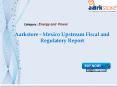 Aarkstore - Mexico Upstream Fiscal and Regulatory Report PowerPoint PPT Presentation