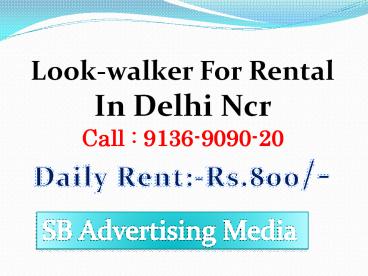 Lookwalker, iwalker, look walker Activity in Delhi Ncr,9136909020