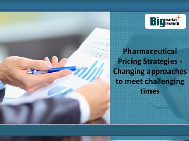 In Depth Analysis Of Pharmaceutical Pricing Strategies Market