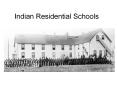 Indian Residential Schools PowerPoint PPT Presentation
