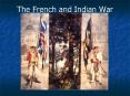 The French and Indian War PowerPoint PPT Presentation