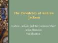 The Presidency of Andrew Jackson PowerPoint PPT Presentation