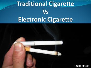 Traditional Cigarette Vs Electronic Cigarette
