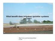 what benefit does irrigation sprinkler systems provide? (1)