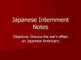 Japanese Internment Notes PowerPoint PPT Presentation