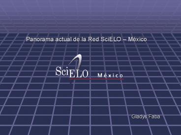 Panorama actual de la Red SciELO 