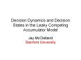 Decision Dynamics and Decision States in the Leaky Competing Accumulator Model PowerPoint PPT Presentation