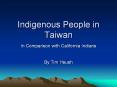 Indigenous People in Taiwan PowerPoint PPT Presentation