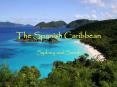 The Spanish Caribbean PowerPoint PPT Presentation