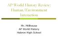 AP World History Review: Human/Environment Interaction PowerPoint PPT Presentation