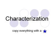 Characterization copy everything with a