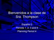 Bienvenidos a la clase de Sra. Thompson