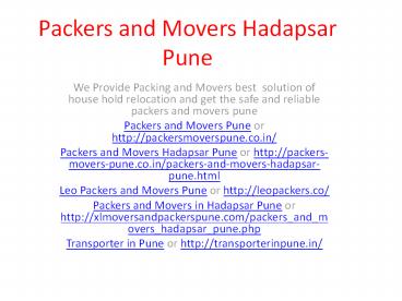 Packers and Movers Hadapsar Pune - http://packers-movers-pune.co.in/packers-and-movers-hadapsar-pune.html