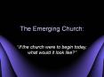 The%20Emerging%20Church: PowerPoint PPT Presentation