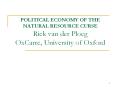 POLITICAL ECONOMY OF THE NATURAL RESOURCE CURSE Rick van der Ploeg OxCarre, University of Oxford PowerPoint PPT Presentation