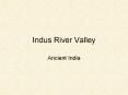 Indus%20River%20Valley PowerPoint PPT Presentation