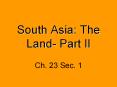 South Asia: The Land- Part II PowerPoint PPT Presentation