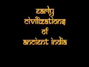 Early Civilizations of India